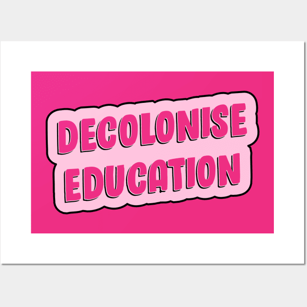 Decolonise Education Wall Art by Football from the Left